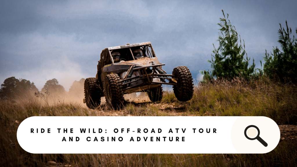 Ride the Wild Off-Road ATV Tour and Casino Adventure